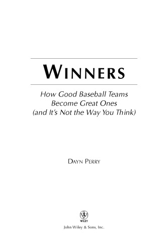 Winners: How Good Baseball Teams Become Great Ones (And It's Not the Way You Think)