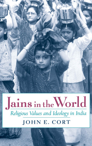 Jains in the World: Religious Values and Ideology in India