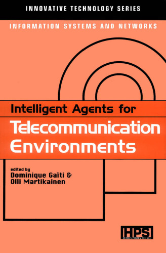 Intelligent Agents for Telecommunication Environments (Innovative Technology Series)