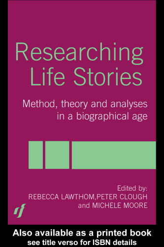 Researching Life Stories: Method, Theory and Analyses in a Biographical Age