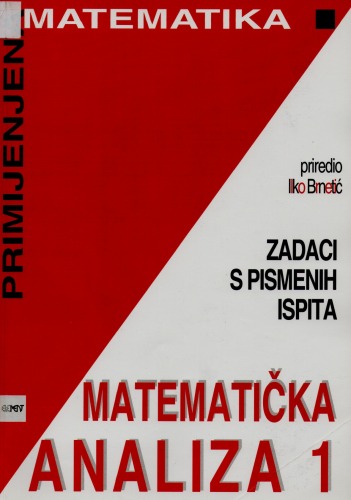 Matematicka analiza 1: zadaci s pismenih ispita