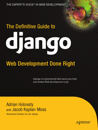 The Definitive Guide to Django: Web Development Done Right