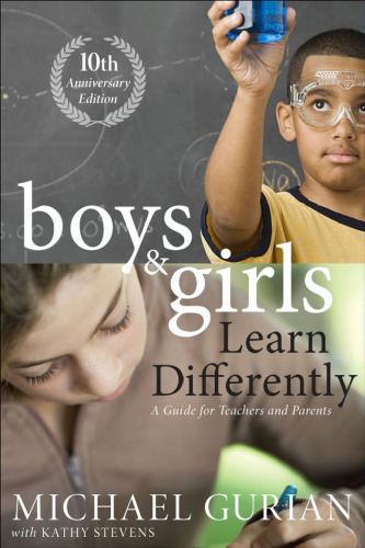 Boys and Girls Learn Differently! A Guide for Teachers and Parents: Revised 10th Anniversary Edition