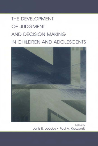 The Development Of Judgment And Decision Making In Children And Adolescents