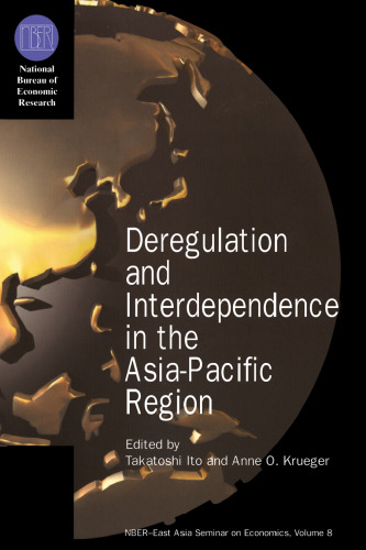 Deregulation and Interdependence in the Asia-Pacific Region (National Bureau of Economic Research-East Asia Seminar on Economics)