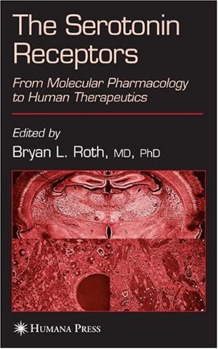 The Serotonin Receptors: From Molecular Pharmacology to Human Therapeutics (The Receptors)