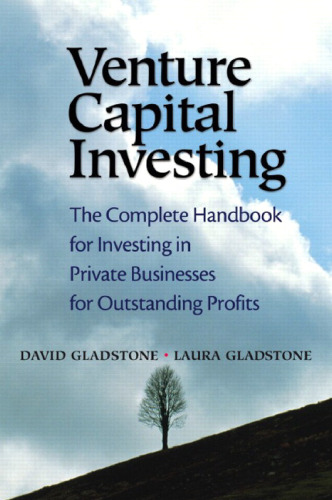 Venture Capital Investing: The Complete Handbook for Investing in Private Businesses for Outstanding Profits