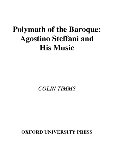 Polymath of the Baroque: Agostino Steffani and His Music