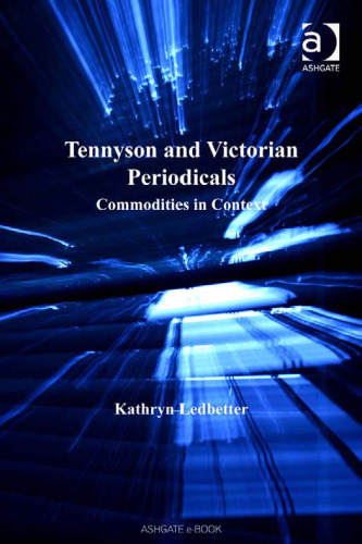 Tennyson And Victorian Periodicals: Commodities in Context (The Nineteenth Century Series)