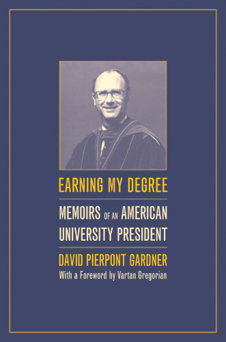 Earning My Degree: Memoirs of an American University President