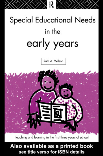 Special Educational Needs in the Early Years (Teaching and Learning in the First Three Years of School)