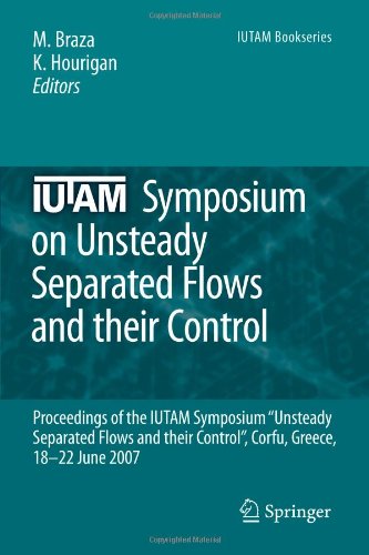 IUTAM Symposium on Unsteady Separated Flows and their Control: Proceedings of the IUTAM Symposium “Unsteady Separated Flows and their Control“, Corfu, Greece, 18–22 June 2007