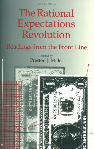 The Rational Expectations Revolution: Readings from the Front Line