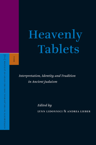 Heavenly Tablets: Interpretation, Identity and Tradition in Ancient Judaism  (Supplements to the Journal for the Study of Judaism)