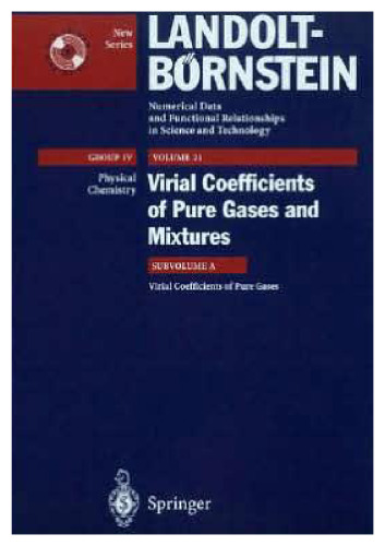 Virial Coefficients of Pure Gases (Landolt-Bornstein: Numerical Data and Functional Relationships in Science and Technology - New Series   Physical Chemistry)