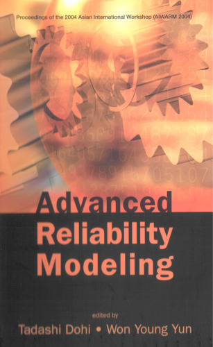 Advanced Reliability Modeling: Proceedings of the 2004 Asian International Workshop (AIWARM 2004), Hiroshima, Japan, 26 - 27 August 2004