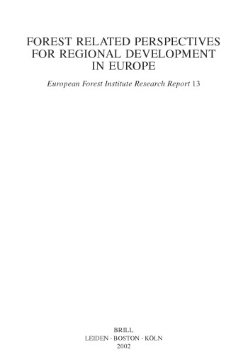 Forest Related Perspectives for Regional Development in Europe: European Forest Institute Research Report 13 (Research Report (European Forest Institute), ... Report (European Forest Institute), 13.)