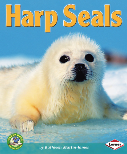 Harp Seals (Early Bird Nature Books)