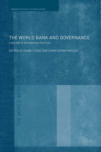 The World Bank and Governance: A Decade of Reform and Reaction (Routledge Warwick Studies in Globalisation)