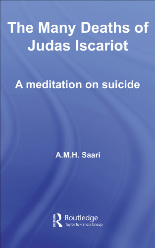 The Many Deaths of Judas Iscariot. A Meditation on Suicide