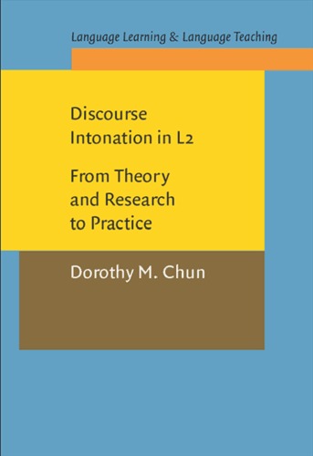 Discourse Intonation in L2: From Theory and Research to Practice (Language Learning and Language Teaching, V. 1)