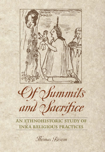 Of Summits and Sacrifice: An Ethnohistoric Study of Inka Religious Practices