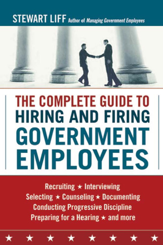 The Complete Guide to Hiring and Firing Government Employees