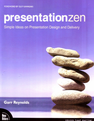 Presentation Zen: Simple Ideas on Presentation Design and Delivery (Voices That Matter)