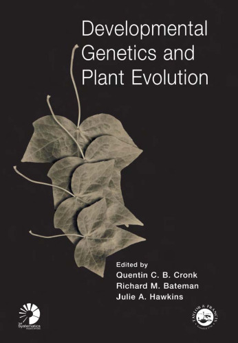 Developmental Genetics and Plant Evolution (The Systematics Association Special Volume Series)