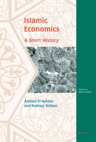 Islamic Economics. A Short History (Themes in Islamic Studies)