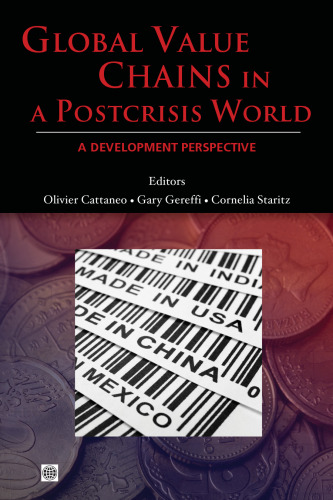 Global Value Chains in a Postcrisis World: A Development Perspective (World Bank Trade and Development Series)