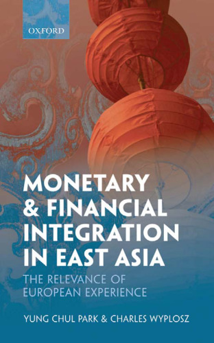 Monetary and Financial Integration in East Asia: The Relevance of European Experience