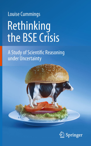 Rethinking the BSE Crisis: A Study of Scientific Reasoning under Uncertainty