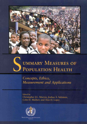 Summary Measures of Population Health: Concepts, Ethics, Measurement and Application