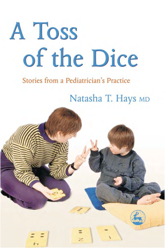 A Toss Of The Dice: Stories From A Pediatrician's Practice