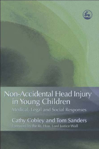 Non-Accidental Head Injury in Young Children: Medical, Legal and Social Responses