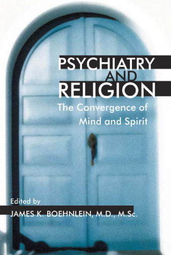 Psychiatry and Religion: The Convergence of Mind and Spirit (Issues in Psychiatry)