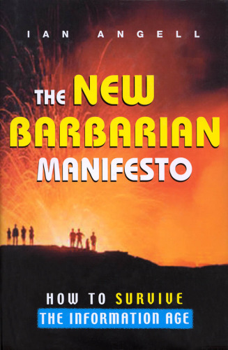 The New Barbarian Manifesto: How to Survive the Information Age