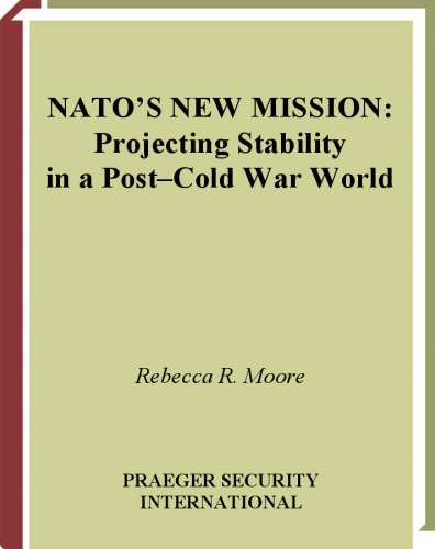 NATO's New Mission: Projecting Stability in a Post-Cold War World