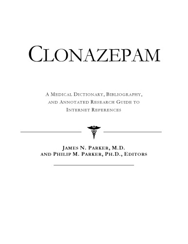 Clonazepam - A Medical Dictionary, Bibliography, and Annotated Research Guide to Internet References