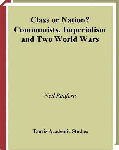 Class or Nation: Communists, Imperialism, and Two World Wars