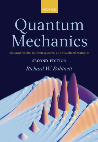 Quantum Mechanics: Classical Results, Modern Systems, and Visualized Examples, 2nd Edition