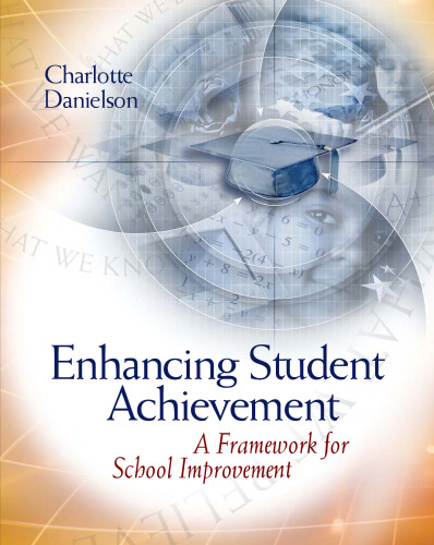 Enhancing Student Achievement: A Framework for School Improvement