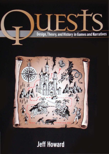 Quests: Design, Theory, and History in Games and Narratives