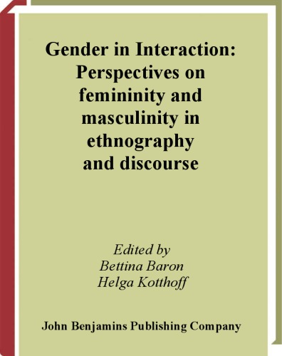 Gender in Interaction: Perspectives on Femininity and Masculinity in Ethnography and Discourse