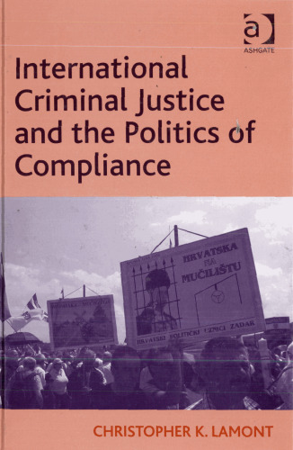 International Criminal Justice and the Politics of Compliance