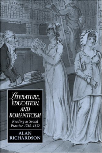 Literature, Education, and Romanticism: Reading as Social Practice, 1780-1832