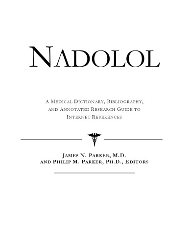 Nadolol - A Medical Dictionary, Bibliography, and Annotated Research Guide to Internet References