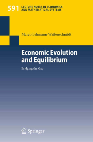 Economic Evolution and Equilibrium: Bridging the Gap (Lecture Notes in Economics and Mathematical Systems)