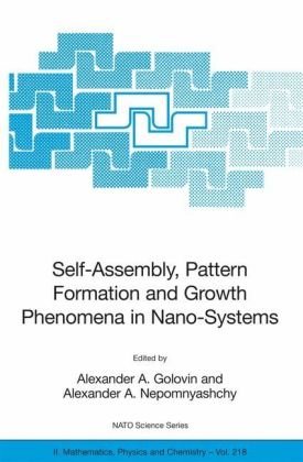 Self-Assembly, Pattern Formation and Growth Phenomena in Nano-Systems: Proceedings of the NATO Advanced Study Institute, held in St. Etienne de Tinee, ... II: Mathematics, Physics and Chemistry)